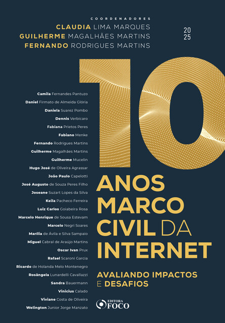 10 ANOS MARCO CIVIL DA INTERNET, CLÁUDIA MARQUES, Fernando Martins, Guilherme Magalhães Martins