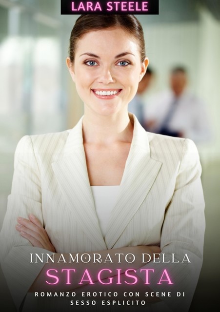 Innamorato della Stagista, Lara Steele