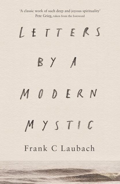 Letters by a Modern Mystic, Frank Laubach