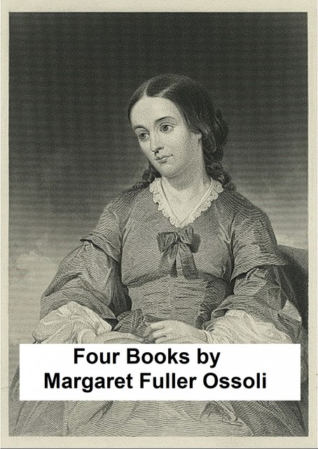 Four Books, Margaret Fuller Ossoli