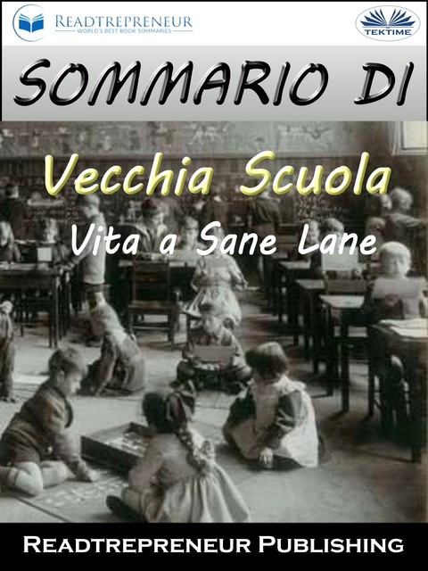 Sommario Di ”Vecchia Scuola: Vita A Sane Lane”, Readtrepreneur Publishing
