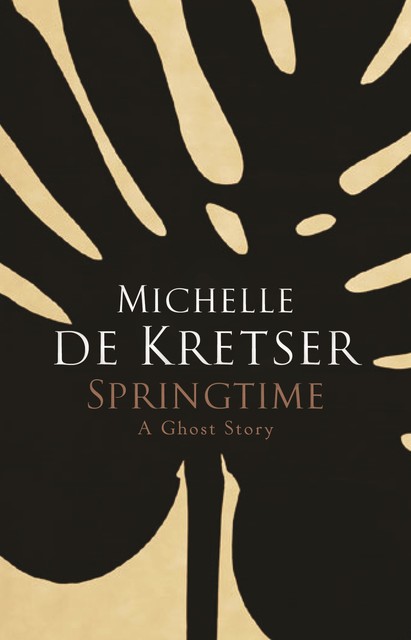 Springtime, Michelle de Kretser