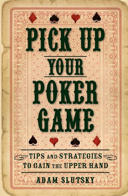 Pick Up Your Poker Game, Adam Slutsky