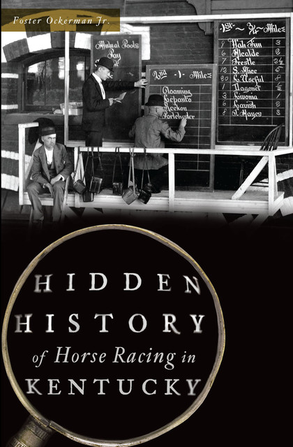 Hidden History of Horse Racing in Kentucky, Foster Ockerman
