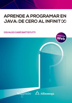 Aprende a programar en Java: de cero al infinito, Osvaldo Cairó Battistutti