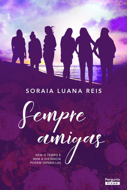 Sempre amigas, Soraia Luana Reis