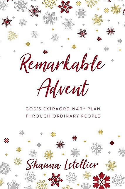 Remarkable Advent, Shauna Letellier