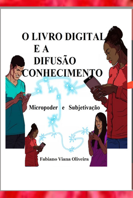 O Livro Digital E A Difusão Conhecimento, Fabiano Oliveira
