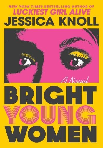 Bright Young Women, Jessica Knoll