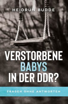 Verstorbene Babys in der DDR, Heidrun Budde