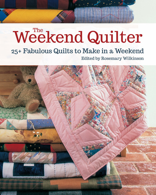 The Weekend Quilter, Rosemary Wilkinson