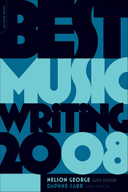 Best Music Writing 2008, Nelson George, Daphne Carr