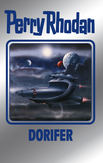 Perry Rhodan 161: DORIFER (Silberband), Kurt Mahr, Peter Griese, Ernst Vlcek, K.H. Scheer