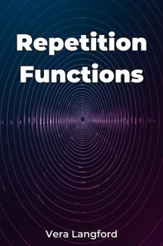 Repetition Functions, Vera Langford