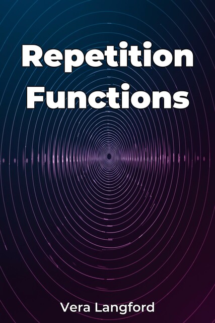 Repetition Functions, Vera Langford
