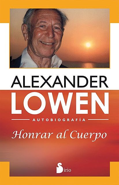 Honrar al cuerpo, Alexander Lowen