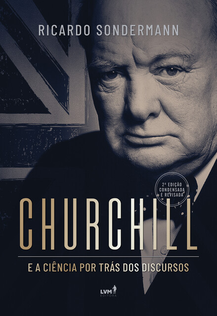 Churchill e a ciência por trás dos discursos, Ricardo Sondermann