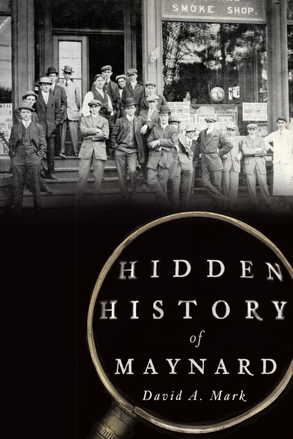 Hidden History of Maynard, David Mark