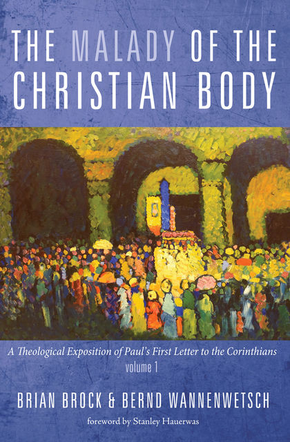 The Malady of the Christian Body, Brian Brock, Bernd Wannenwetsch