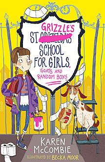 St Grizzle's School for Girls, Goats and Random Boys, Karen McCombie
