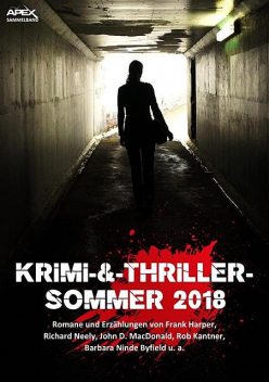 KRIMI-UND-THRILLER-SOMMER 2018, Frank Harper, John D. MacDonald, Richard Neely, Rob Kantner