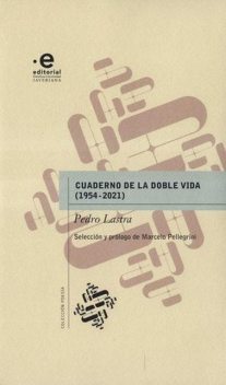 Cuaderno de la doble vida (1954–2021), Pedro Lastra