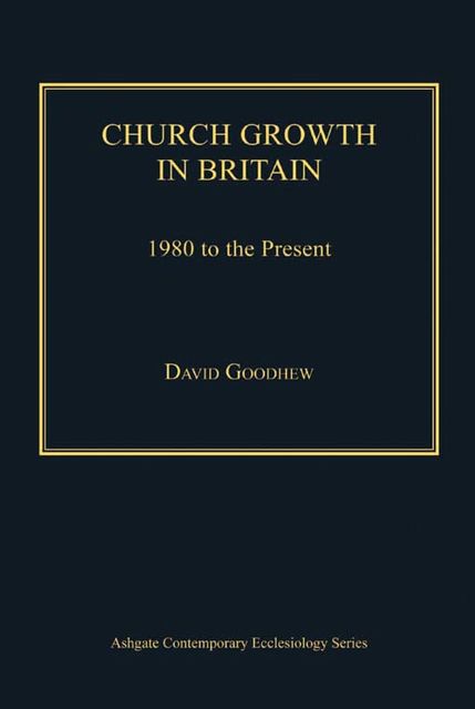 Church Growth in Britain, David Goodhew