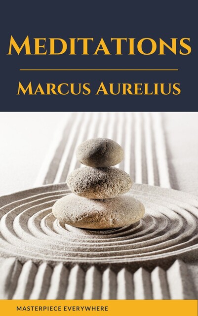 Meditations: A New Translation, Marcus Aurelius, Masterpiece Everywhere, Gregory Hays