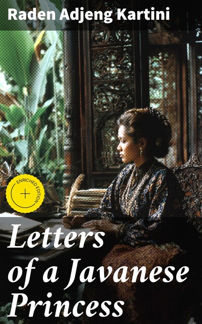 Letters of a Javanese Princess, Raden Adjeng Kartini