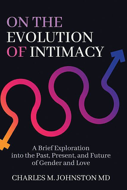 On the Evolution of Intimacy, Charles Johnston