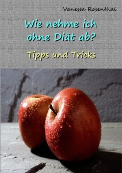 Wie nehme ich ohne Diät ab, Vanessa Rosenthal