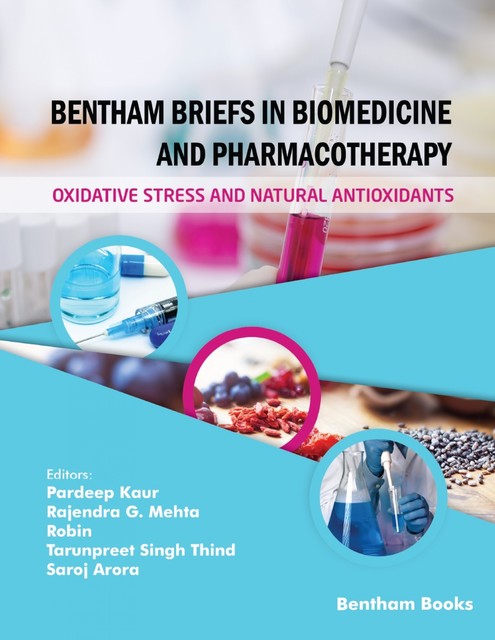 Bentham Briefs in Biomedicine and Pharmacotherapy Oxidative Stress and Natural Antioxidants, Pardeep Kaur