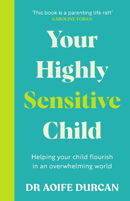 Your Highly Sensitive Child, Aoife Durcan