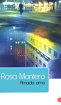 Amado Amo, Rosa Montero