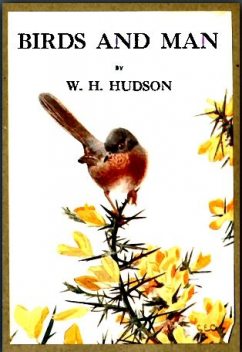 Birds and Man, William Henry Hudson