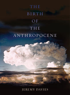 The Birth of the Anthropocene, Jeremy Davies