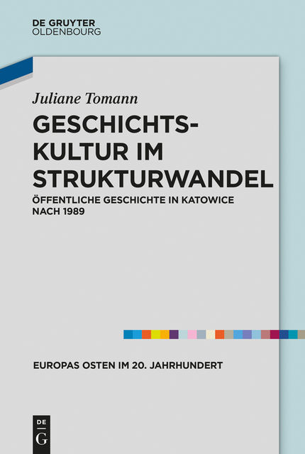 Geschichtskultur im Strukturwandel, Juliane Tomann