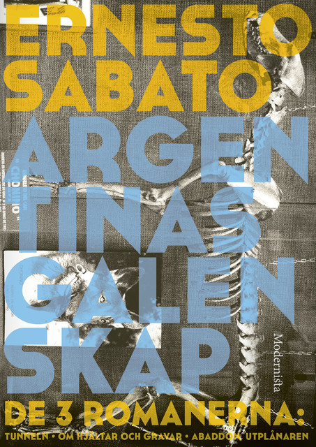 Argentinas galenskap: De tre romanerna, Ernesto Sabato