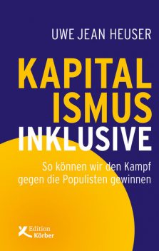 Kapitalismus inklusive, Uwe Jean Heuser