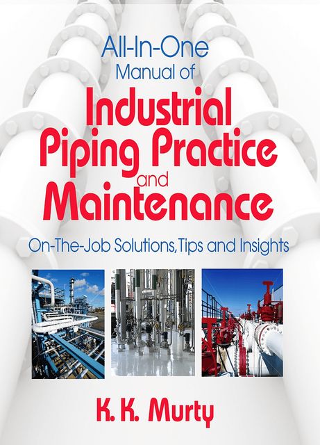 All-in-One Manual of Industrial Piping Practice and Maintenance, Kirshna Murty