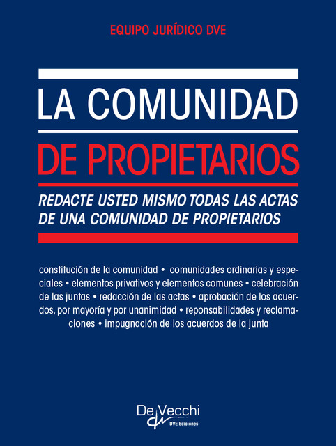 La comunidad de propietarios. Redacte usted mismo todas las actas de una comunidad de propietarios, Equipo Jurídico DVE