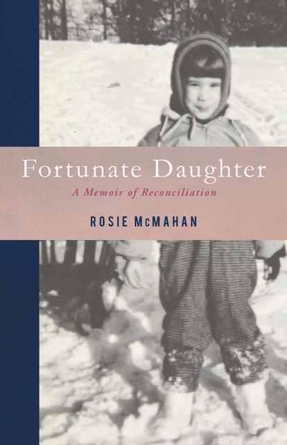Fortunate Daughter, Rosie McMahan