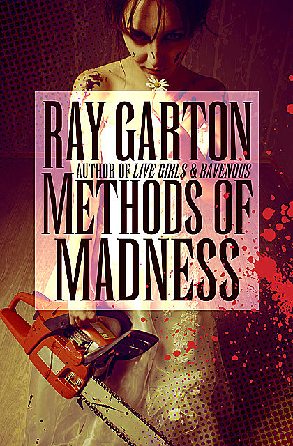 Methods of Madness, Ray Garton