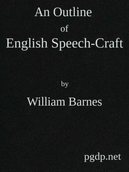 An Outline of English Speech-craft, William Barnes