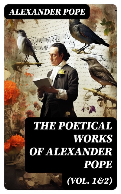 The Poetical Works of Alexander Pope (Vol. 1&2), Alexander Pope