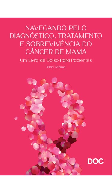 Navegando pelo Diagnóstico, Tratamento e Sobrevivência do Câncer de Mama, Max Mano