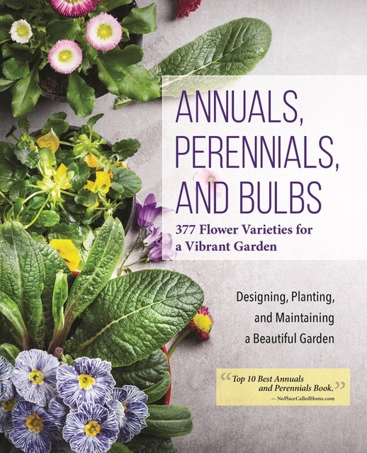 Annuals, Perennials, and Bulbs, Editors of Creative Homeowner