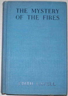 Mystery of the Fires, Edith Lavell