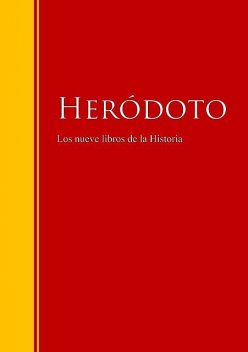 Los nueve libros de la Historia, Herodoto De Halicarnaso