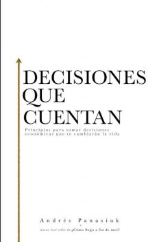 Decisiones que cuentan, Andrés Panasiuk
